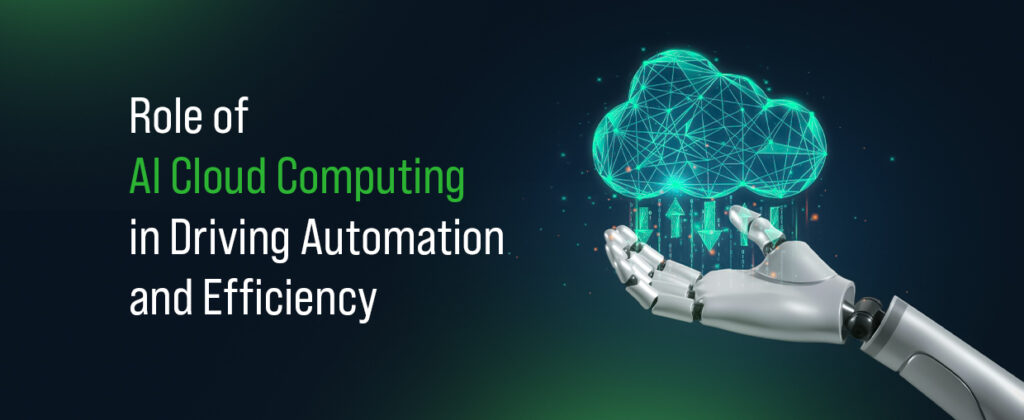 AI Cloud Computing: Driving Automation, Efficiency, and Growth